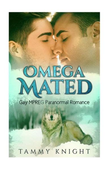 Omega Mated Gay Mpreg Paranormal Romance By Tammy Knight Paperback