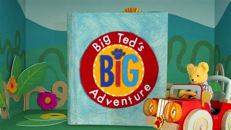 Big Teds Big Adventure Opener Youtube