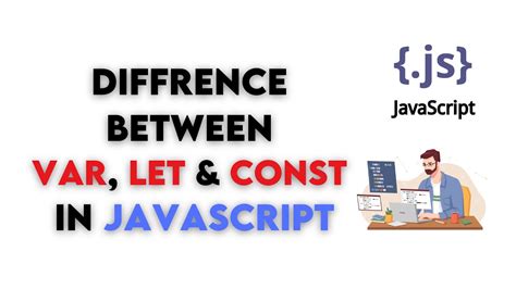 Difference Between Let Var And Const Javascript Tutorials Step By