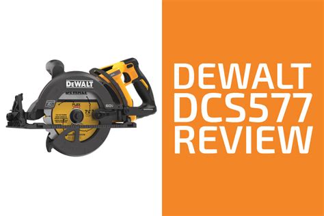 DeWalt DCS577 Review: A Worm Drive Saw Worth Getting? - GearOpen.com