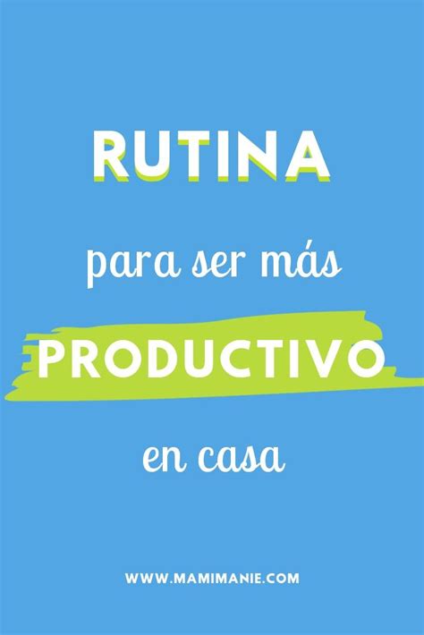 Rutina Para Trabajar Desde Casa Artofit