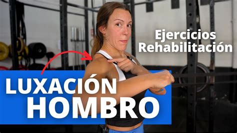 Fortalece Tu Hombro Con Estos Ejercicios Luxaci N Anterior De Hombro