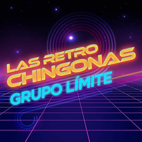 Las Retro Chingonas Album by Grupo Límite Apple Music