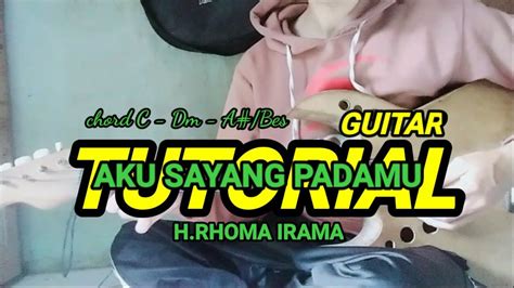 Tutorial Gitar Lagu Aku Sayang Padamu H Rhoma Irama Youtube