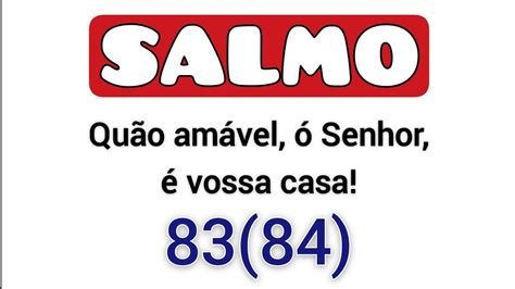 Salmo 83 84 Quão amável ó Senhor é vossa casa Missa YouTube