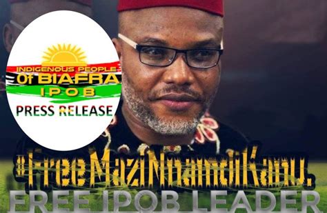 IPOB Want To Remind The Public That Mazi Nnamdi Kanu Still Remains A