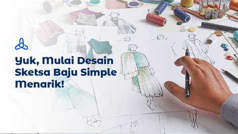 Mulai Desain Baju Dengan Sketsa Baju Simple Menarik Fastwork Id