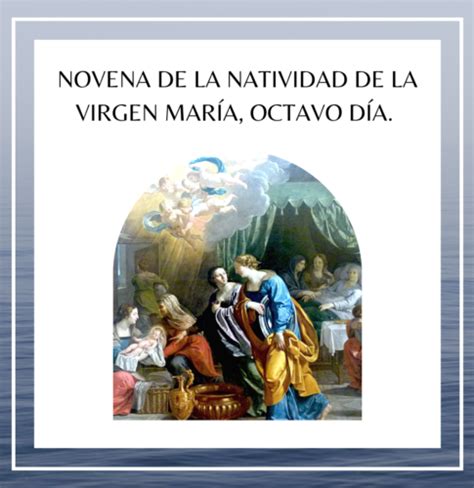 NOVENA DE LA NATIVIDAD DE LA SANTÍSIMA VIRGEN MARÍA OCTAVO DÍA