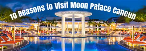 10 Reasons to Visit Moon Palace Cancun - A Moon Palace Review