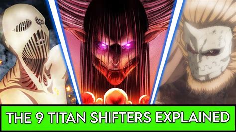 The New 9 Titans And Their Powers Explained Erens Founding Titan And Story Of Ymir Attack On