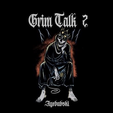 AyeDubSki Grim Talk 2