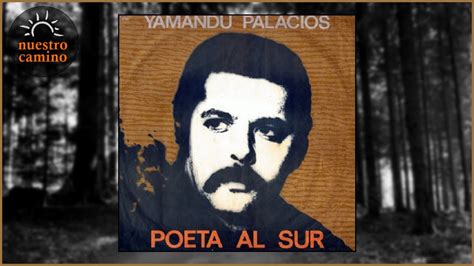 Yamand Palacios Poeta Del Sur Youtube