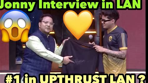 Jonathan Gaming Full Interview In Upthrust Lan Upthrust Esports Lan