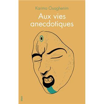 Aux Vies Anecdotiques Broch Karima Ouaghenim Achat Livre Fnac