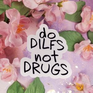 Do DILFS MILFS Not Drugs Vinyl Sticker 2 Inch 2 5 Inch Laptop And Water