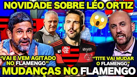 VAI E VEM AGITADO no FLAMENGO NOVIDADE sobre LÉO ORTIZ no FLAMENGO