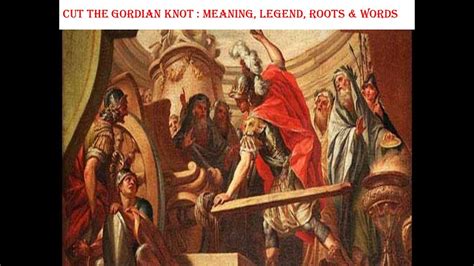 To Cut The Gordian Knot Meaning Legend Roots And Words English