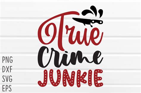 True Crime Junkie Svg Cricut Files Graphic By Watercolorart Creative