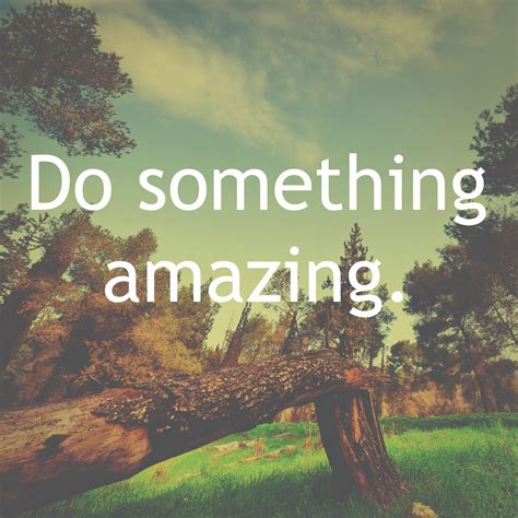 amazing quote    quotes inspirational