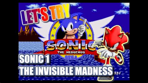 Lets Try Sonic 1 The Invisible Madness Youtube