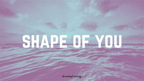 Shape Of You Ed Sheeran Lyrics I M In Love With Your Body YouTube