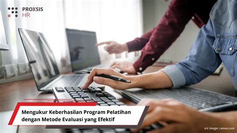 Mengukur Keberhasilan Program Pelatihan Dengan Metode Evaluasi Yang