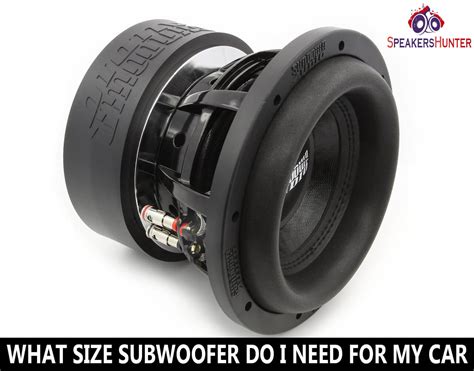 What Size Subwoofer Do I Need For My Car Complete Guide