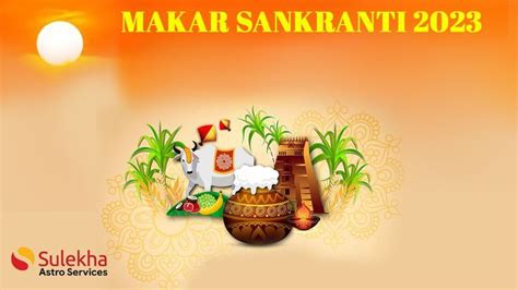 Makar Sankranti 2023 Rituals And Timing In 2023 Makar Sankranti