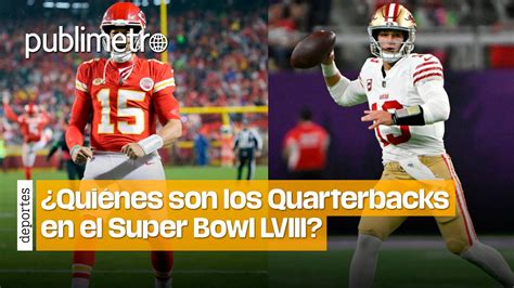 Brock Purdy Y Patrick Mahomes Los Quarterbacks En Este Super Bowl