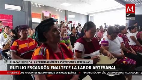 Gobernador De Chiapas Rutilio Escand N Impulsa La Certificaci N De