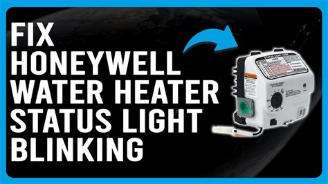 Honeywell Water Heater Status Light Blinking Understand What The