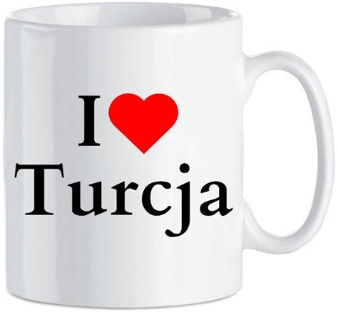 Kubek Nadruk I Love Turcja Kocham Turcje Prezent 330 Ml Inna Marka