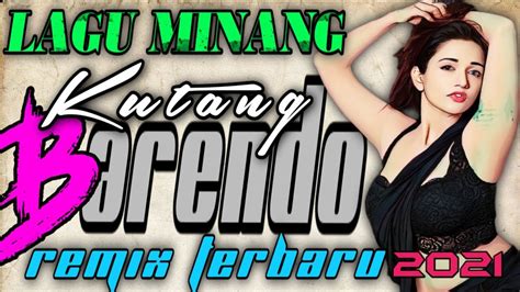 LAGU JOGET MINANG REMIX KUTANG BARENDO TERBARU 2021 YouTube