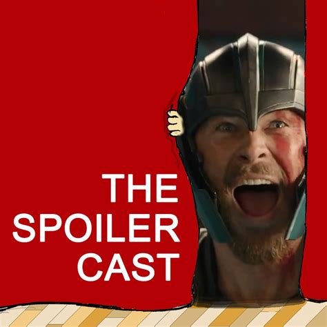 Thor Ragnarok Spoilercast Episode 56 Spoiler Media