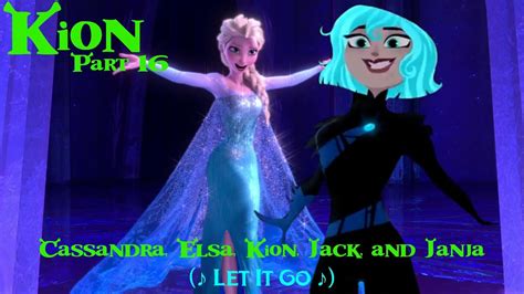 Kion Shrek Part 16 Cassandra Elsa Kion Jack And Janja ♪ Let