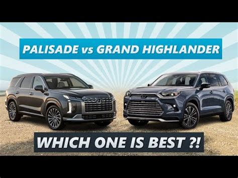 2024 Toyota Grand Highlander Vs 2023 Hyundai Palisade 3 Row SUV