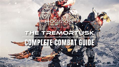 A Complete Combat Guide For The Tremortusk Horizon Forbidden West