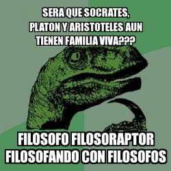 Meme Filosoraptor Sera Que Socrates Platon Y Aristoteles Aun Tienen