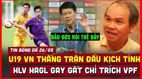 Tin Bóng Đá 26 5 Thua Đậm HLV HAGL Hé Lộ Bất Ngờ Về Bầu Đức U19