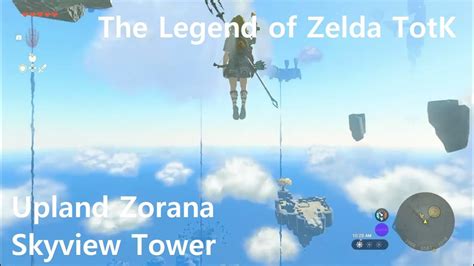 The Legend Of Zelda Totk Upland Zorana Skyview Tower Youtube