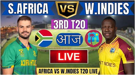 Live South Africa Vs West Indies 3rd T20 Live Scores And Commentary