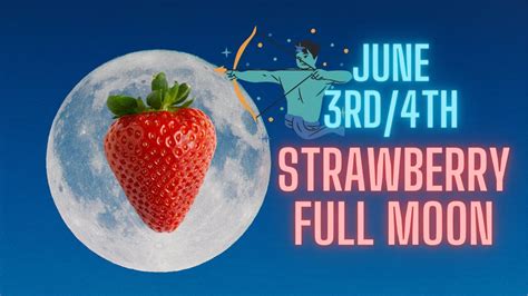 Strawberry Full Moon In Sagittarius June 3rd 4th 2023 Be Yourself