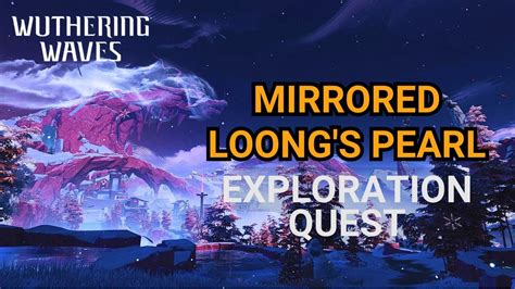 Mirrored Loong S Pearl Glorious Loong S Pearl Exploration Quest