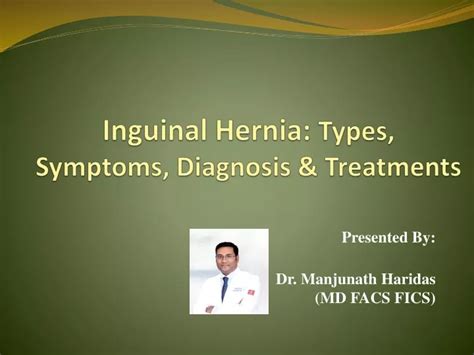 Ppt Inguinal Hernia Types Symptoms Diagnosis And Treatments