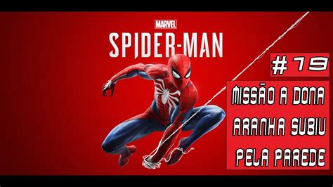 DONA ARANHA SUBIU PELA PAREDE MARVEL SPIDER MAN 19 PS4 DUBLADO