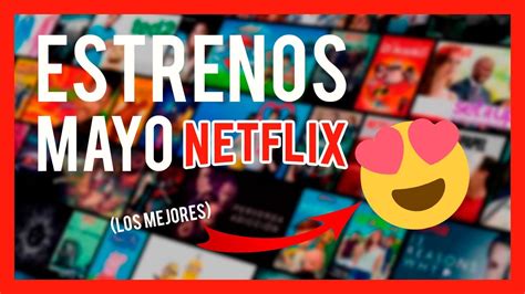 Todos Los Estrenos De Netflix Mayo 2020 Pelis Series Y Documentales Youtube