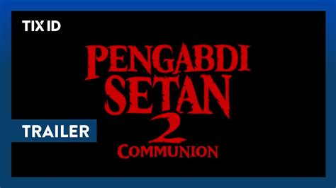 OFFICIAL TRAILER Pengabdi Setan 2 Communion YouTube