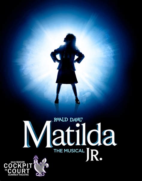 Roald Dahls Matilda The Musical Jr Cockpit In Court Summer Theatre