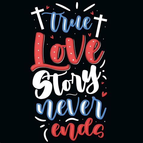 True Love Story Never End God Jesus Typographic Tshirt Design