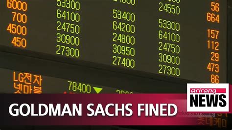 Korea S Financial Regulator Fines Goldman Sachs Unit US 6 7 Mil For